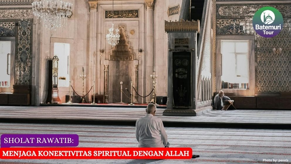 Sholat Rawatib: Menjaga Konektivitas Spiritual dengan Allah